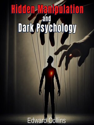 cover image of Hidden Manipulation and Dark Psychology